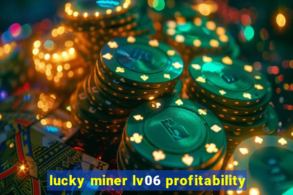 lucky miner lv06 profitability